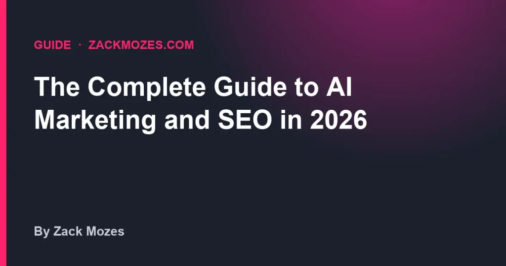Cover image for The Complete Guide to AI Marketing and SEO in 2026 by Zack Mozes