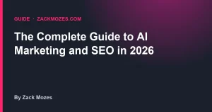 Cover image for The Complete Guide to AI Marketing and SEO in 2026 by Zack Mozes