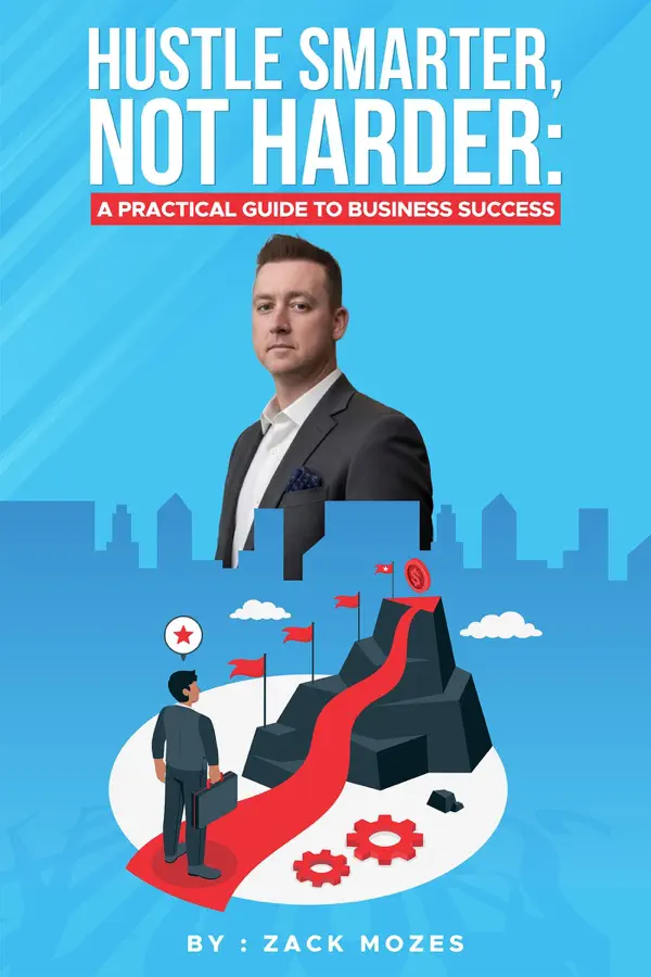 Cover of Hustle Smarter, Not Harder: A Practical Guide to Business Success
